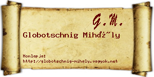 Globotschnig Mihály névjegykártya